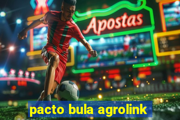pacto bula agrolink
